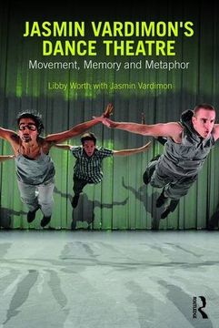 portada Jasmin Vardimon's Dance Theatre: Movement, memory and metaphor