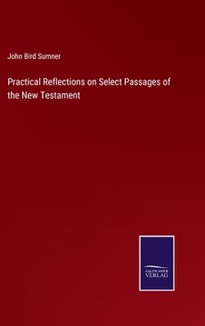 portada Practical Reflections on Select Passages of the new Testament 