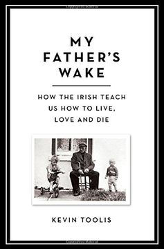 portada My Father's Wake: How the Irish Teach Us to Live, Love, and Die (en Inglés)