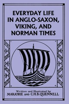 portada Everyday Life in Anglo-Saxon, Viking, and Norman Times (Color Edition) (Yesterday's Classics) (en Inglés)