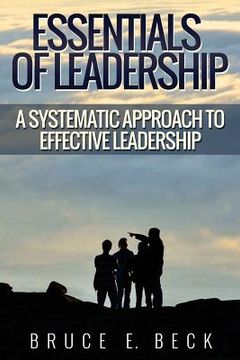 portada Essentials of Leadership: A Systematic Approach to Effective Leadership (en Inglés)