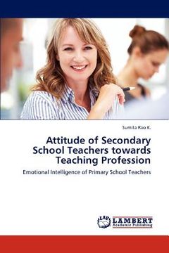 portada attitude of secondary school teachers towards teaching profession (en Inglés)