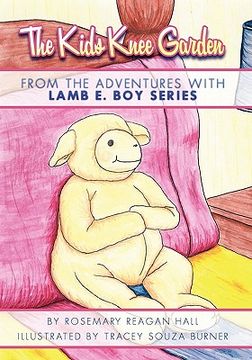 portada the kids knee garden from the adventures with lamb e. boy series (in English)
