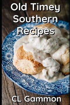 portada Old Timey Southern Recipes (en Inglés)