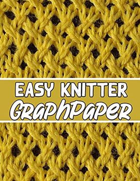 portada Easy Knitter Graph Paper: Knitter's Gifts for all Beginner Knitter. If you are Beginning Knitter This can Helps you to do Your Work (in English)