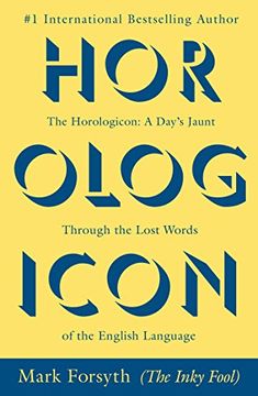 portada The Horologicon: A Day's Jaunt Through the Lost Words of the English Language (in English)