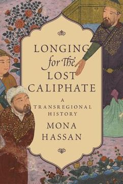 portada Longing for the Lost Caliphate: A Transregional History (en Inglés)