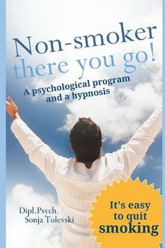 portada Non-Smoker - there you go!: A psychological program and a hypnosis (en Inglés)