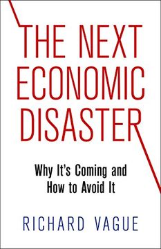 portada The Next Economic Disaster: Why It's Coming and how to Avoid it (en Inglés)