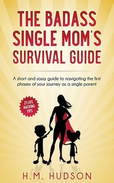 portada The Badass Single Mom's Survival Guide: 21 Life Hacking Tips (in English)