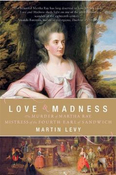 portada love & madness: the murder of martha ray, mistress of the fourth earl of sandwich (en Inglés)