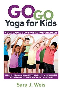 portada Go go Yoga for Kids: Yoga Games & Activities for Children (en Inglés)