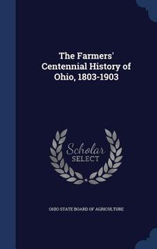 portada The Farmers' Centennial History of Ohio, 1803-1903 (in English)