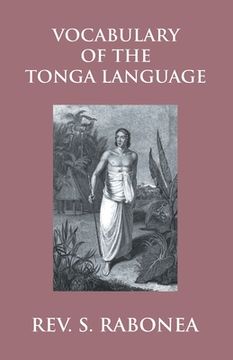 portada Vocabulary Of The Tonga Language Arranged In Alphabetical Order: To Which Is Annexed A List Of Idiomatical Phrases (en Inglés)