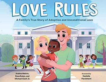 portada Love Rules: A Family's True Story of Adoption and Unconditional Love