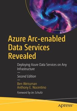 portada Azure Arc-Enabled Data Services Revealed: Deploying Azure Data Services on Any Infrastructure (in English)