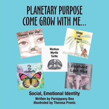 portada Planetary Purpose Come Grow with Me...: Social, Emotional Identity (in English)