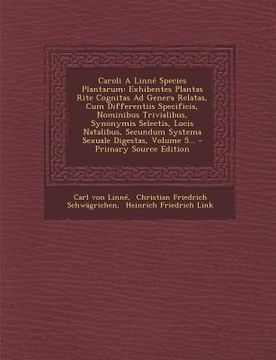 portada Caroli a Linne Species Plantarum: Exhibentes Plantas Rite Cognitas Ad Genera Relatas, Cum Differentiis Specificis, Nominibus Trivialibus, Synonymis Se (en Latin)