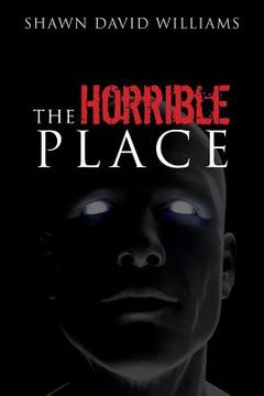 portada The Horrible Place (in English)