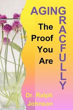 portada the proof you are aging gracefully (en Inglés)