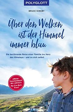 portada Über den Wolken ist der Himmel Immer Blau: Die Berührende Reise Einer Familie ins Herz des Himalaya? Und zu Sich Selbst (en Alemán)