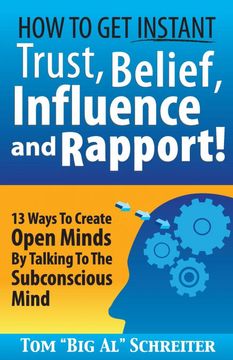 portada How to get Instant Trust, Belief, Influence, and Rapport! 13 Ways to Create Open Minds by Talking to the Subconscious Mind (Mlm & Network Marketing) 