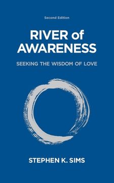 portada River of Awareness: Seeking the Wisdom of Love (en Inglés)
