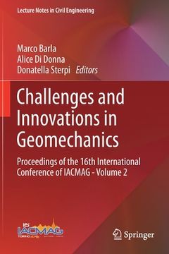 portada Challenges and Innovations in Geomechanics: Proceedings of the 16th International Conference of Iacmag - Volume 2 (en Inglés)