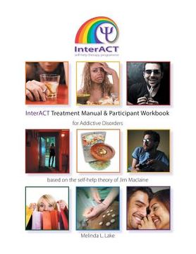 portada Interact Treatment Manual & Participant Workbook: Based on the Self Help Theory of Jim MacLaine (en Inglés)