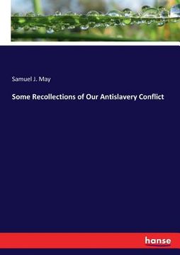 portada Some Recollections of Our Antislavery Conflict (en Inglés)