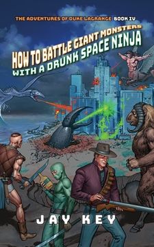 portada How to Battle Giant Monsters with a Drunk Space Ninja (en Inglés)