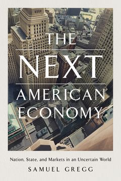 portada The Next American Economy: Nation, State, and Markets in an Uncertain World (en Inglés)