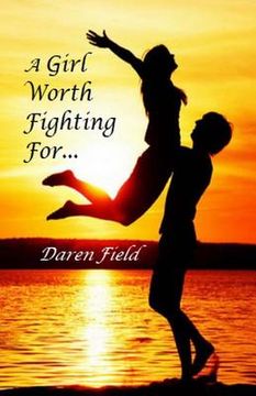 portada A Girl Worth Fighting For... (en Inglés)