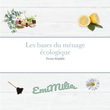portada Les bases du ménage écologique: Version simplifiée (in French)