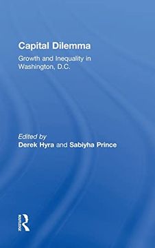 portada Capital Dilemma: Growth and Inequality in Washington, D. Ca (en Inglés)