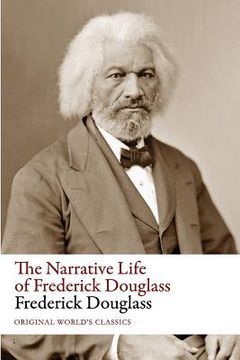 portada The Narrative Life of Frederick Douglass (Original World's Classics) (en Inglés)