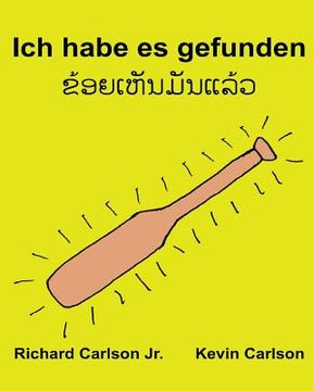 portada Ich habe es gefunden: Ein Bilderbuch für Kinder Deutsch-Lao/Laotianisch (Zweisprachige Ausgabe) (www.rich.center) (in German)