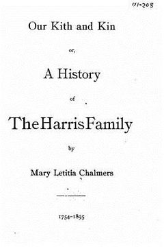 portada Our Kith and Kin, Or, A History of the Harris Family (en Inglés)