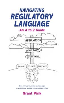 portada Navigating Regulatory Language: An A to Z Guide (in English)