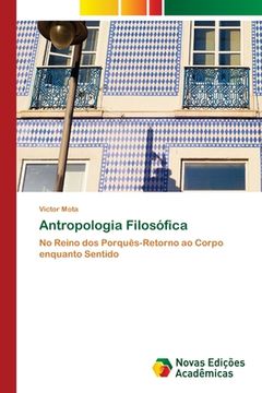 portada Antropologia Filosófica: No Reino dos Porquês-Retorno ao Corpo Enquanto Sentido (in Portuguese)