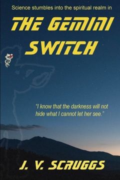 portada The Gemini Switch: Science Stumbles into the Spiritual Realm: Volume 1 (The Gemini Trilogy)