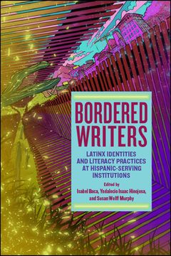 portada Bordered Writers: Latinx Identities and Literacy Practices at Hispanic-Serving Institutions (en Inglés)