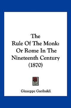 portada the rule of the monk: or rome in the nineteenth century (1870)