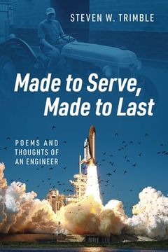 portada Made to Serve, Made to Last: Poems and Thoughts of an Engineer (en Inglés)