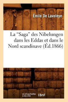 portada La Saga Des Nibelungen Dans Les Eddas Et Dans Le Nord Scandinave (Ed.1866) (en Francés)