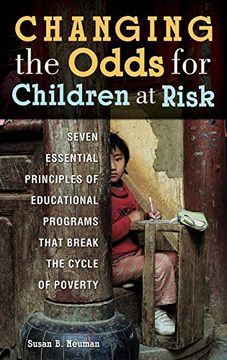 portada Changing the Odds for Children at Risk: Seven Essential Principles of Educational Programs That Break the Cycle of Poverty 