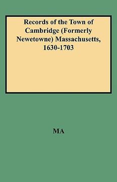 portada records of the town of cambridge (formerly newetowne) massachusetts, 1630-1703 (en Inglés)