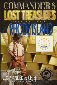 portada Commander's Lost Treasures You Can Find In Rhode Island: Follow the Clues and Find Your Fortunes! (en Inglés)