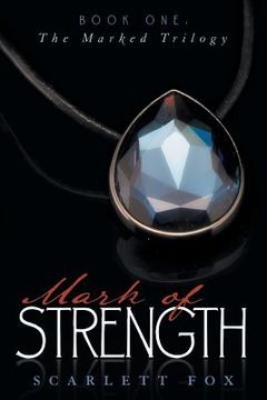 portada Mark of Strength: Book One: The Marked Trilogy (en Inglés)