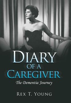 portada Diary of a Caregiver: The Dementia Journey (en Inglés)